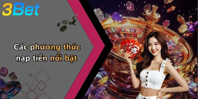 Các phương thức nạp tiền nổi bật