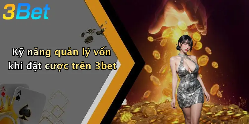 Kỹ năng quản lý vốn khi đặt cược trên 3bet